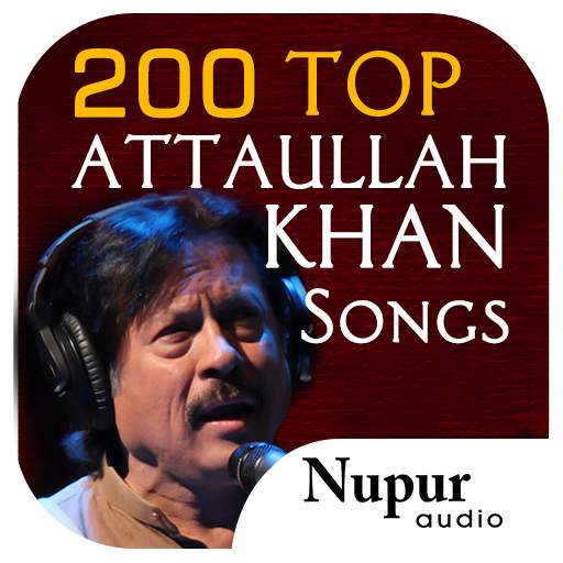 200 Top Attaullah Khan Songs 1.0.0.19