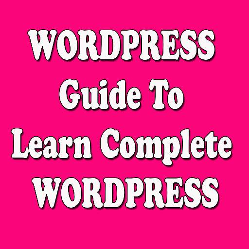 WORDPRESS Guide To Learn Complete WORDPRESS 1.0
