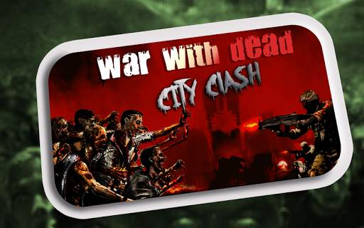 War With Dead : City Clash screenshot 13