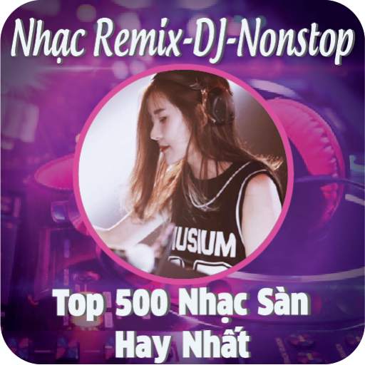 Nhạc Sàn Cực Mạnh - Nhạc DJ - Nhạc Sàn Remix 1.2.7