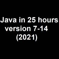 Java in 25 hours : version 7-14 (2021)