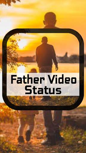 Father Video Status-Full Screen screenshot 3