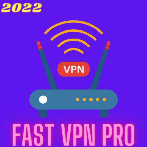 Fast Vpn Pro - Speed Vpn 2022 2.0