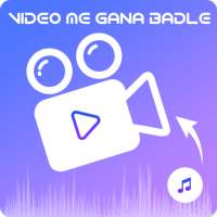 Video me Gana Badle Audio Video Editor Mixer on 9Apps