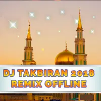 Koleksi Dj Takbiran Remix 2018 Offline
