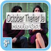 Movie Ost Song And Lyrics - October Theher Ja 2018