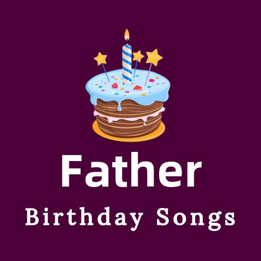 Father Birthday Songs 7.0