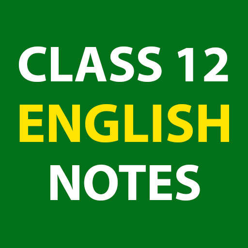 Class 12 English Notes 1