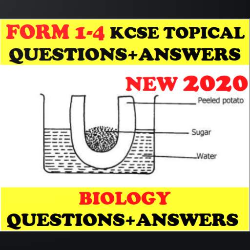 BIOLOGY KCSE TOPICAL QUESTIONS  ANSWERS (FORM1- 4) 1.0