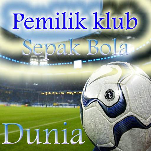 Pemilik club Sepak Bola dunia 1.0