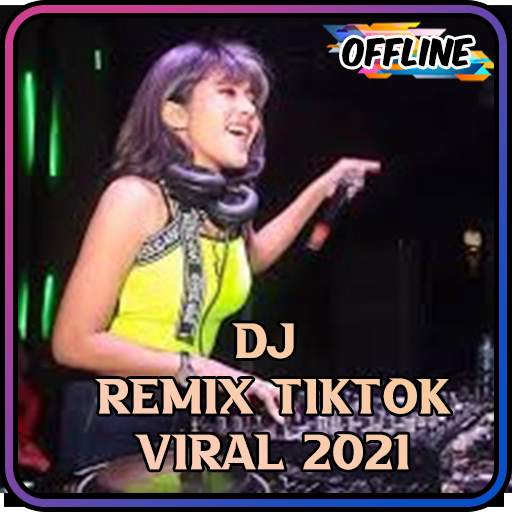 Viral DJ Tiktok Terbaru Offline 2021 1.0