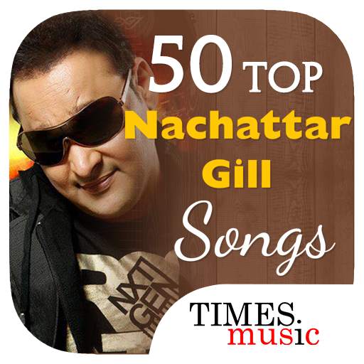 50 Top Nachattar Gill Songs 1.0.0.1