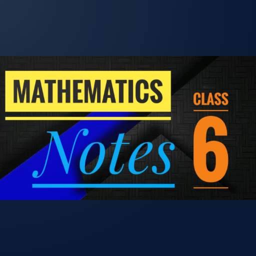 Mathematics Class 6 Notes CBSE,ICSE NCERT Syllabus 1.0