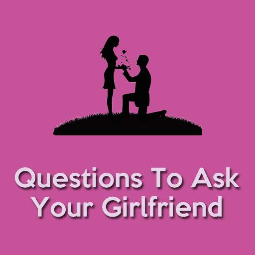 Questions To Ask Your Girlfriend, Crush 1.2