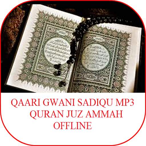 Gwani Sadiqu Juz Ammah Quran mp3 Offline 2.2