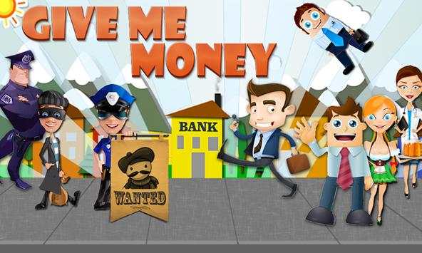 Give me money स्क्रीनशॉट 1