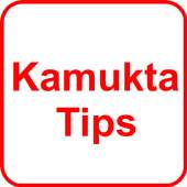 Kamukta Tips