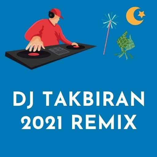 DJ Takbiran 2021 Remix 1.0