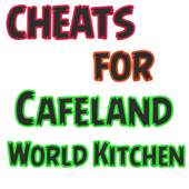 Cheats For Cafeland - World Kitchen on 9Apps