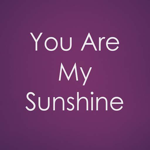 You Are My Sunshine 1.0