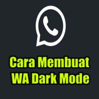 Cara Membuat WA Dark Mode on 9Apps
