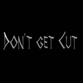 Don't Get Cut!