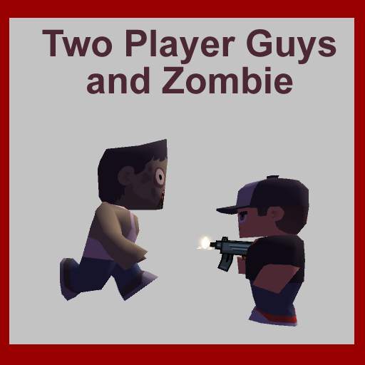 Two Player Guys and Zombie 3D 3