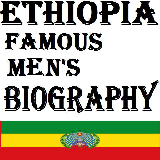 Ethipoian Famous Men Biographies in English 1.0.1