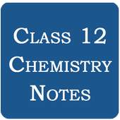 Class 12 Chemistry Notes 1.0