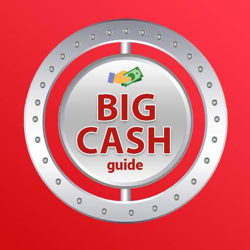 Big Cash Advice - Play Game Win Cash - Earn Money 2.0