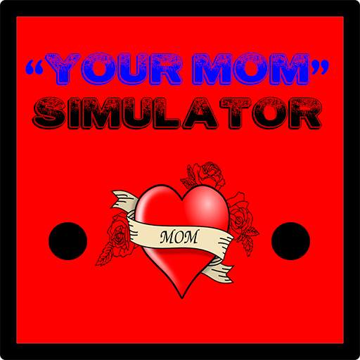 YOUR MOM Simulator 1.0