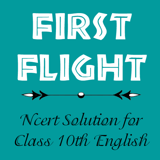 First Flight - NCERT Solution (Class - 10 English) icon