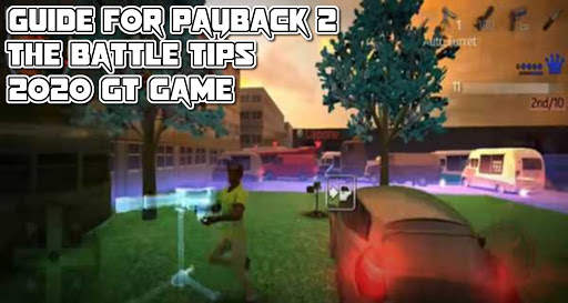guide for payback 2 The battle Tips 2020 GT Game screenshot 3
