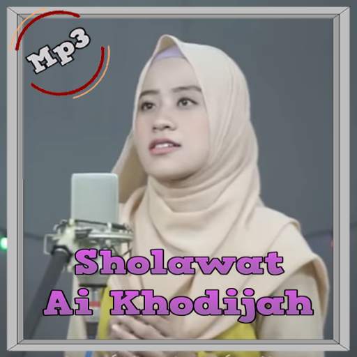 Sholawat Nabi Ai Khodijah Mp3 ( Offline ) 2.1.7