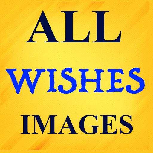 All Wishes Images 2021 - Images For WhatsApp 1.1