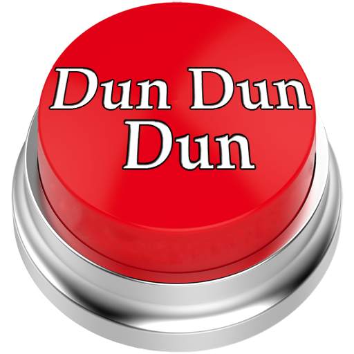 Dun Dun Dun Button 4.0