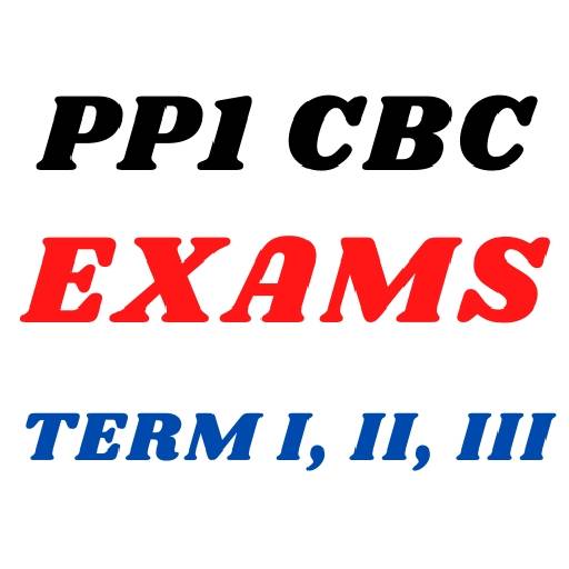 PP1 Cbc Exams: Term I, II, III PP1 and PP2 Exams