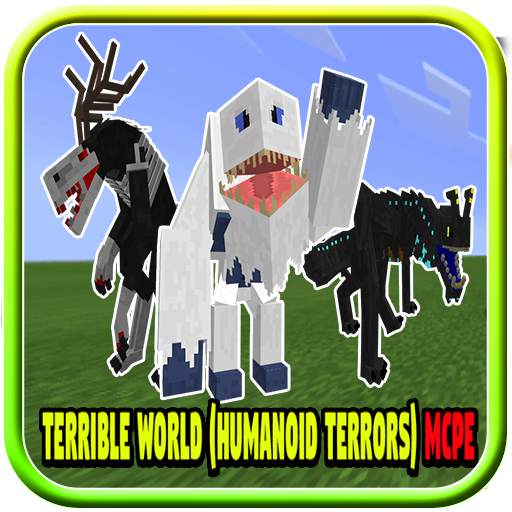 Terrible World (Humanoid Terrors) for Minecraft PE 7.7