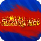 Sizzling hot