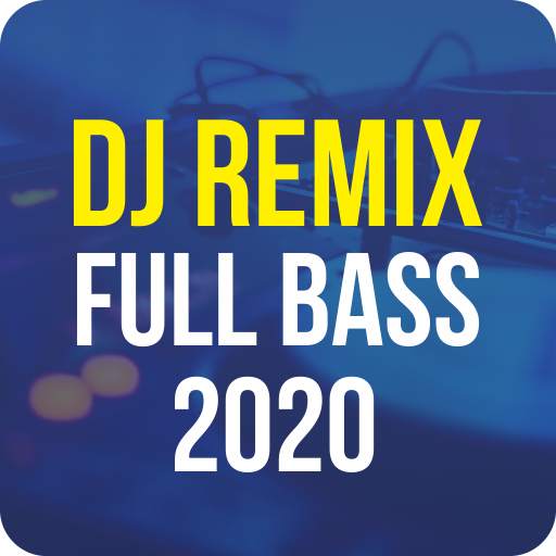 DJ Remix Full Bass 2020 2.2