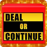 Deal or Continue