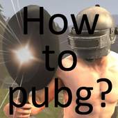 How to Pubg? 1.0.6
