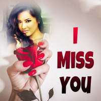 Miss You Photo Editor - Miss You Photo Frame