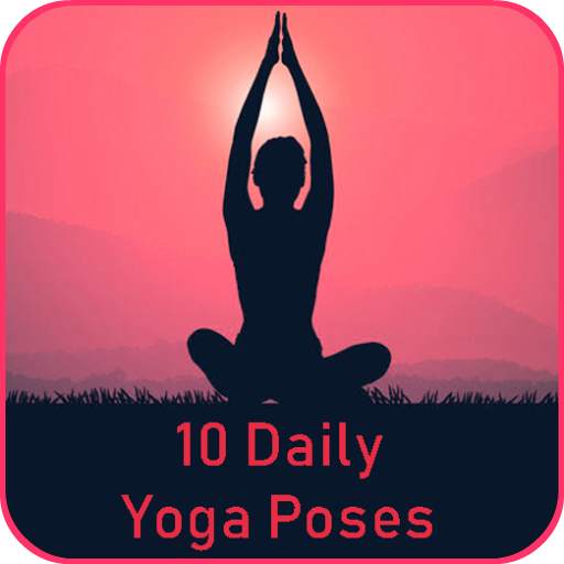 10 Daily Yoga Poses 1.0