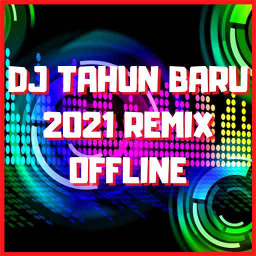 Dj Tahun Baru 2021 Offline 1.8