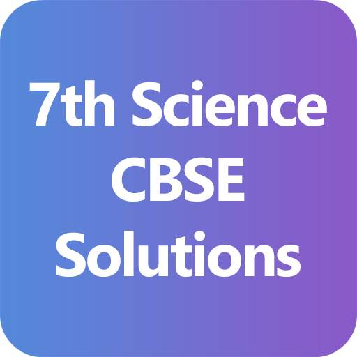 7th Science CBSE Solutions - Class 7 1.0