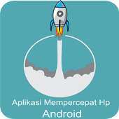 Mempercepat Hp Android on 9Apps