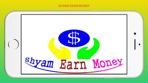 Shyam Earn Money स्क्रीनशॉट 1