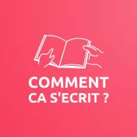 Comment ça s'écrit?-Traduction on 9Apps