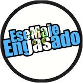 EseMajeEngasado